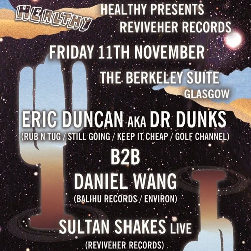 DANIEL WANG B2B ERIC 'DUNKS' DUNCAN LIVE @ HEALTHY GLASGOW REVIVEHER LABEL LAUNCH 11/11/16