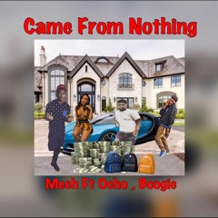 Came From Nothing Meach  ft Ocho , Boogie
