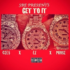 Get To It Ft Prose
