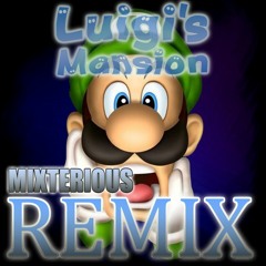 Luigi's Mansion Remix - (Mixterious)