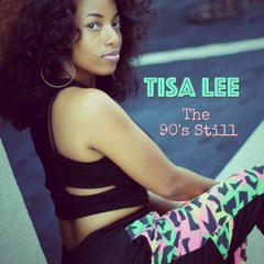Ninety's Still - Tisa Lee