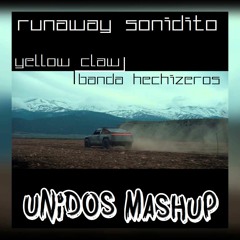 Banda Hechizeros X Yellow Claw - Runaway Sonidito (UNIDOS Mashup) *FREE DOWNLOAD*