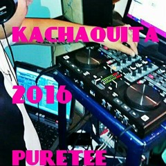 Kchak 2016 enganchado PUREETEE TAIRO DJ