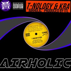 T-NOLOGY & KRA "AIRHOLIC" [FREE DL]
