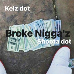 Broke Niggas (Prod. Taz Taylor)