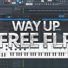 FL Studio - Free FLP DL | WAY UP 2K17