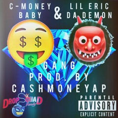 Gang Ft. Lil'Eric Da Demon Prod. By CashMoneyAP