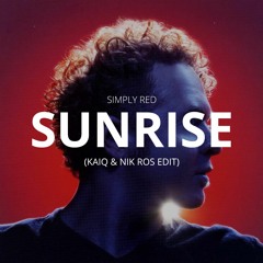 Simply Red - Sunrise (Kaiq & Nik Ros Edit)