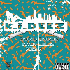 K.I.Deez Remix Ft. Prez P and Fatboy Marley