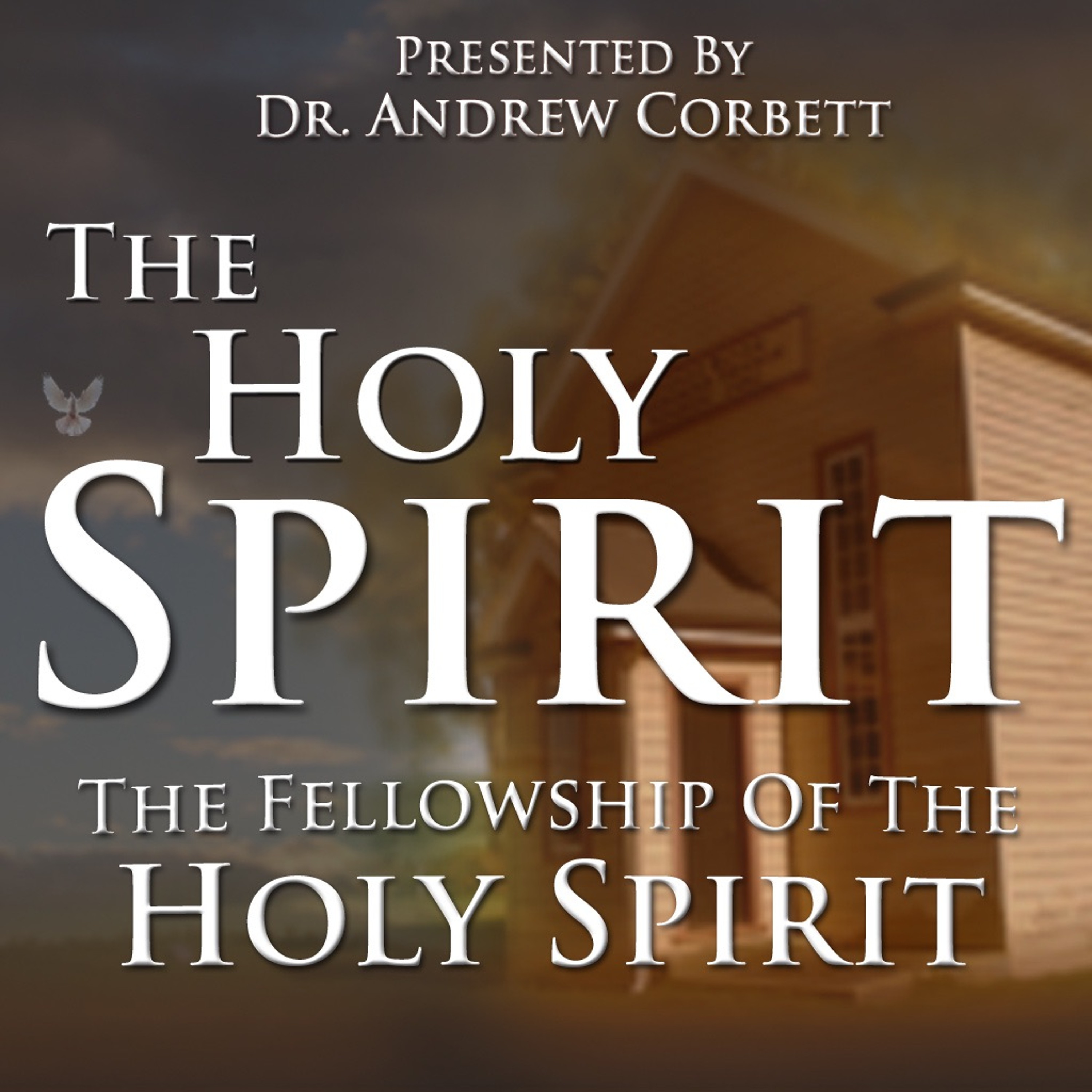The Fellowship of The Holy Spirit (Part 4 of The Holy Spirit Series) episode artwork