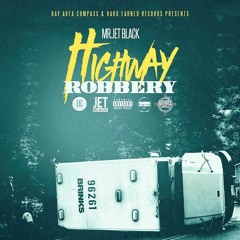 Mr. Jet Black - Highway Robbery [BayAreaCompass] @MrJetBlack