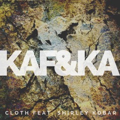 Kaf & Ka feat. Shirley Kobar - Cloth (Original Mix) *Played by Phred Noir (La dame Noir)*