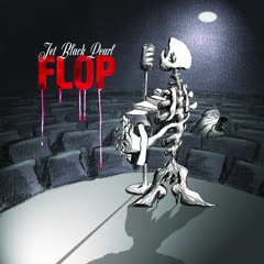 04 Flop / Jet Black Pearl