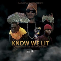 Know That We Lit_ Loveboat Luciano X LudFoe X DuffleBag Hottie
