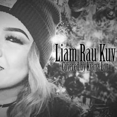 Kiana Lor - Liam Rau Kuv Cover