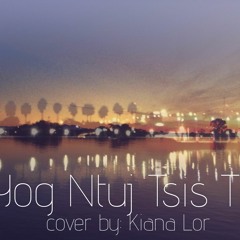 Nkauj Noog Hawj - Yog Ntuj Tsis Tig Cover By Kiana Lor