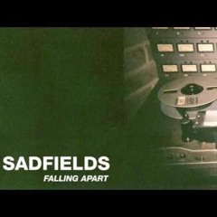 SadFields "Falling Apart"(2016)