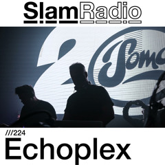 #SlamRadio - 224 - Echoplex