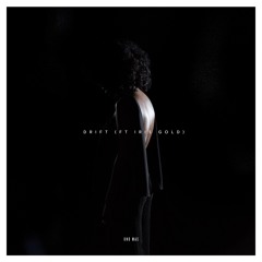 Drift (Feat. Iris Gold)