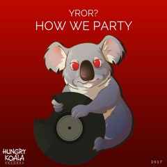 YROR? - How We Party (Original Mix)*OUT NOW* #6 MINIMAL CHARTS