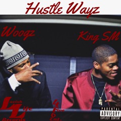 Hustle Wayz - King SM FT. Woogz & Briss