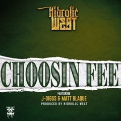 Hidrolic West ft. J-Diggs, Matt Blaque - Choosin' Fee [Prod. Hidrolic West] [Thizzler.com]