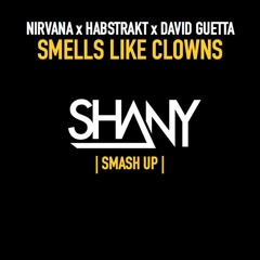Smells Like Clowns (Shany's Smash Up)