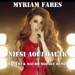 Myriam Fares - Nifsi Aoulhalak (Dj Suri & Mauro Mozart Remix)