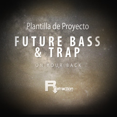 Proyecto  Future Bass & Trap  - On Your Back