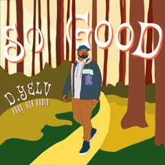 D. Yelv- So Good (Prod. ACR Radio)
