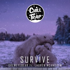 Dreweybear - Survive (feat. Lauren McAndrew) [Chill Trap Release]