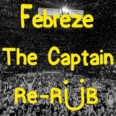 Jack U - Febreeze (The Captain Re-Rub)