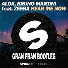 Alok, Bruno Martini feat. Zeeba - Hear Me Now (Gran Fran Bootleg)