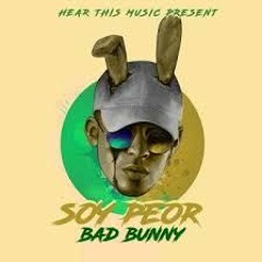 Bad Bunny-SOY PEOR