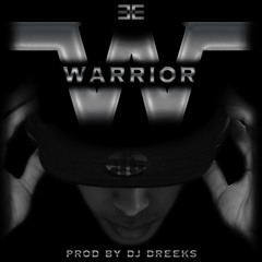 WARRIOR (Prod by DJ DREEKS)