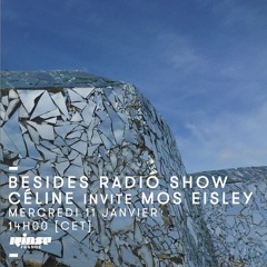 Besides Radio Show w. Mos Eisley & Céline - Rinse.fr - January 2017