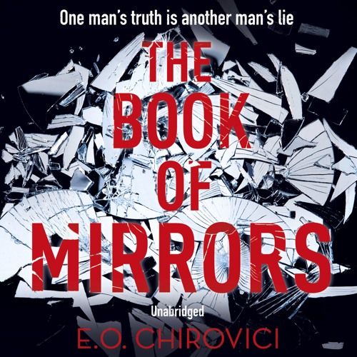 Stream The Book Of Mirrors by E.O. Chirovici (audiobook extract) read by  Corey Brill and cast from Penguin Books UK | Listen online for free on  SoundCloud