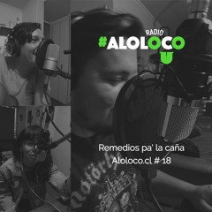 #aLoLoco Radio - Capitulo 18 11/01/2017