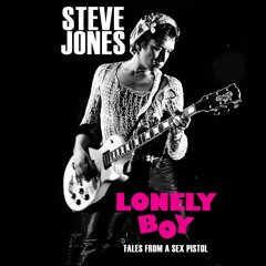 LONELY BOY by Steve Jones Read by the Author - Audiobook Excerpt