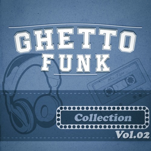 Ghetto Funk Collection(Breaks) - Vol. 02