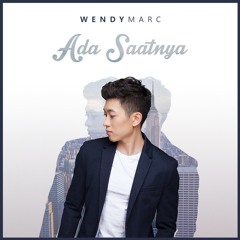 Wendy Marc - Ada Saatnya (Original Song)