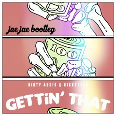 Gettin' That (Jae Jae Bootleg)