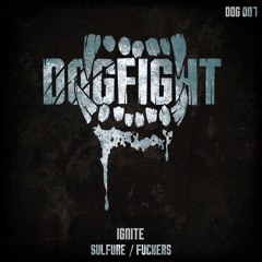 [DOG007] Ignite - Sulfure