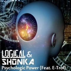 Logical & Shonka - Psychologic Power (Feat. E - Trol)