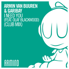 Armin van Buuren & Garibay - I Need You (feat. Olaf Blackwood) (Club Mix) [ASOT 798] *TOTW*