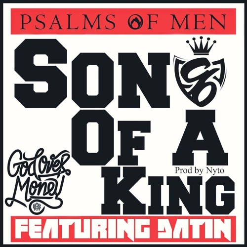 Psalms of Men - Son Of A King ft. Datin