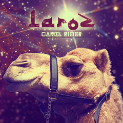 2017 Live Dj Set - Laroz Camel Rider [Free Download] all originals