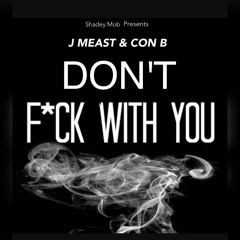 J Meast x Con B - Dont Fuck Wit You [Thizzler.com]