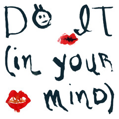 Do It (In Your Mind)