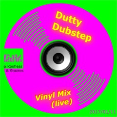Dutty Dubstep Vinyl Liveset (assisted By Roofless & Stavros)